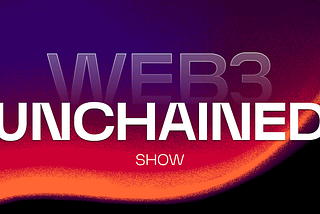 Web3 Unchained | GAMEE’s New Series Lifts the Lid on the Web3 Industry