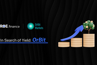 In Search of Yield: OrBit Markets