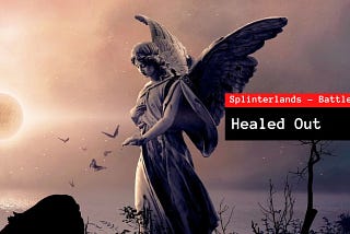 Splinterlands Battle Mage — Healed Out