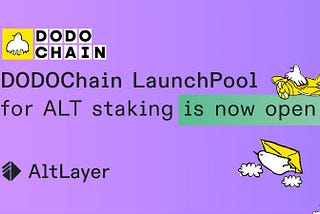 DODOChain LaunchPool for ALT staking now open