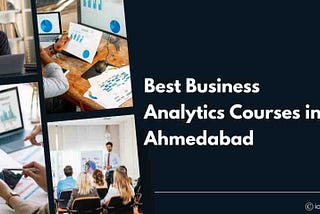 Business Analytics Courses in Ahmedabad