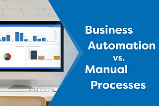 Business Automation vs Manual Processes