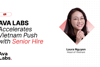 Ava Labs Accelerates Push in Vietnam with New Senior Hire