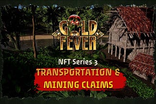 Gold Fever: Non-Fungible Tokens (NFTs) explained — Transportation and Mining Claims