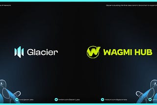 Partnership Announcement: Glacier Network and WAGMI HUB