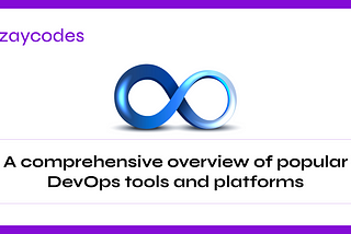 A Comprehensive Overview of Popular DevOps Tools and Platforms