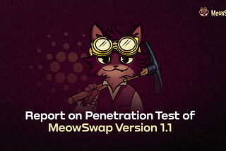 MeowSwap Technical Series: Audit Reports