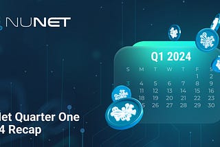 NuNet Quarter One 2024 Recap