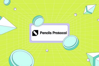 Scroll 生态明星项目Pencils Protocol，发展潜力巨大