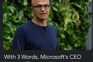 CEO of Microsoft Took Away Livelihoods With Empathy