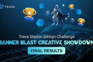 Banner for Trava Station Design Challenge: Banner Blast Creative Showdown