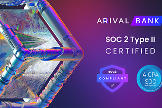 Arival Bank attains SOC 2 Type 2 certification