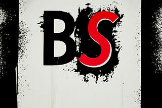 Big sign that says BS