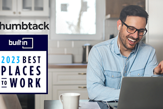 The Results Are In: Thumbtack Makes Built In’s 2023 Best Places to Work Lists!