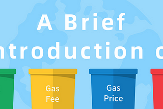 A Brief Introduction of Gas, Gas Fee, Gas Price and Gas Limit in Ethereum Network