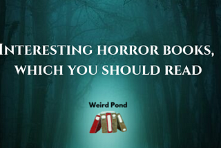 Interesting horror books, which you should read