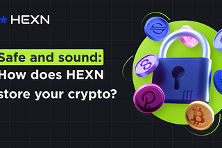 Safe and sound: How does HEXN store your crypto?