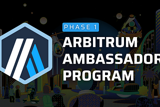 Introducing the Arbitrum Ambassador Program: Phase 1