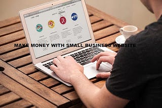 Make Money With Your Small Business Website