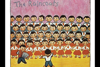 Every Album I Love — 2. The Raincoats : The Raincoats