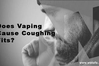 Why Do You Cough While Vaping and How to Stop it?
