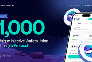 Celebrating 1,000 Unique Injective Wallets on Injex Protocol