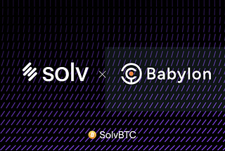 SolvBTC will Integrate Restaking Yield from Babylon