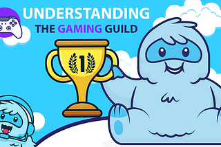 Yield Yeti: Understanding The Gaming Guild