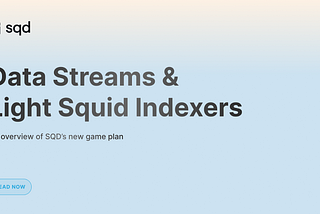 Data Streams & Light Squid Indexers: SQD’s New Game Plan