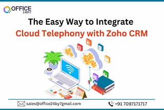 The Easy Way to Integrate Cloud Telephony with Zoho CRM