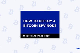 Deploying Your Bitcoin Simple Payment Verification (SPV) Node On AWS EC2