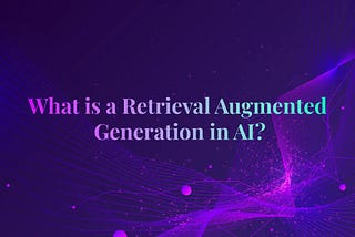 Retrieval Augmented Generation (RAG): Basics