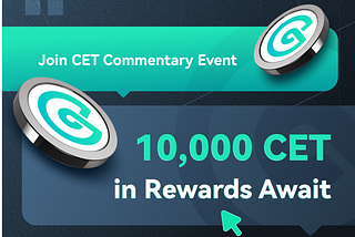 Evento especial de CET: ¡Haz trading y comparte tus comentarios sobre CET para ganar 110.000 CET!