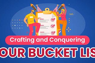 Crafting and Conquering Your Bucket List