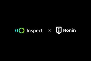 Inspect partners with Ronin to Empower Multi-Chain Innovation