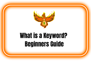 What is a Keyword? Total Beginners Guide — Affiliate Phoenix