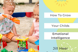 Grow Your Child’s Emotional Intelligence