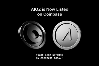 AIOZ Network ($AIOZ) Listed on Coinbase and Coinbase Pro