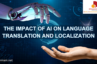 The Impact of AI on Language Translation and Localization