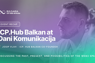 Event Recap: ICP HUB Bulgaria at Dani Komunikacija