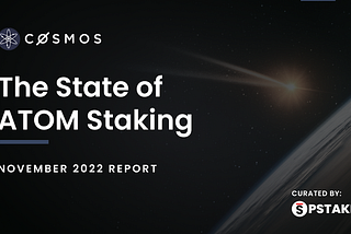 The State of ATOM Staking: November 2022 Report