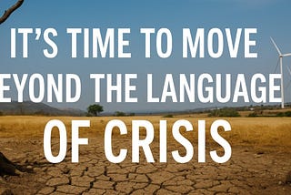 Moving Beyong the Langange of Crisis to that of a World in a Construction