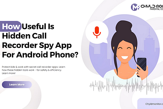 How Useful Is Hidden Call Recorder Spy App For Android Phone?