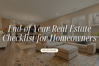 End-of-Year Real Estate Checklist for Homeowners