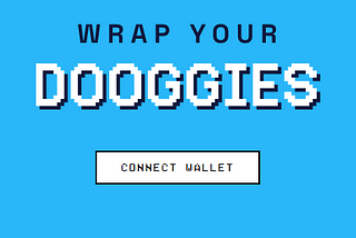 How to Wrap Your Dooggies