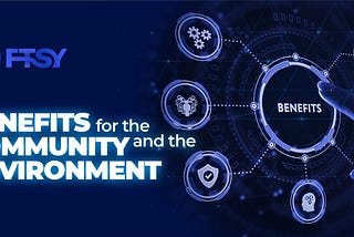Ideal blockchain environment FTSY implements for market and customers