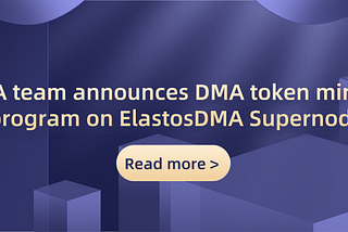 DMA token mining program on ElastosDMA supernode announced
