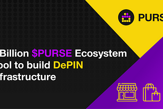 Pundi X Launches 1 Billion $PURSE Ecosystem Pool to build DePIN Infrastructure