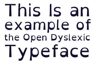 An example of a dyslexic-friendly font.