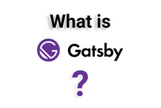 You’ve heard of WordPress…but what’s Gatsby.js?